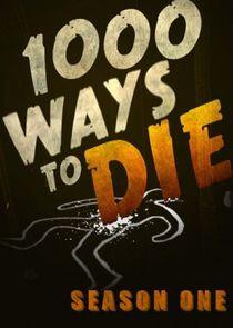 1000 Ways to Die - Season 1 1000 Ways to Die - Season 1
