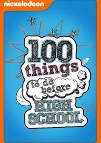 100 Things to Do Before High School - Season 1 100 Things to Do Before High School - Season 1