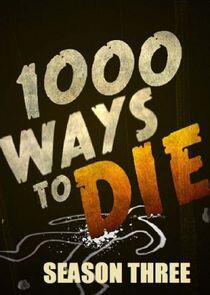 1000 Ways to Die - Season 3 1000 Ways to Die - Season 3