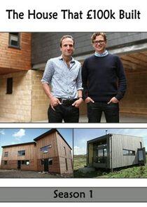 The House That £100k Built - Season 1 The House That £100k Built - Season 1