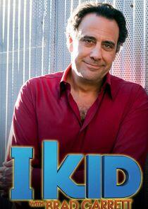 I Kid with Brad Garrett I Kid with Brad Garrett