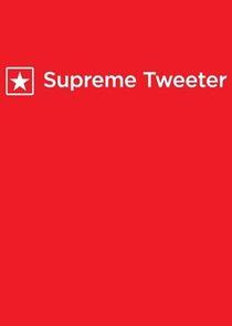 Supreme Tweeter Supreme Tweeter