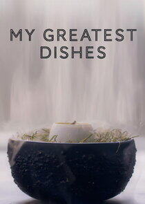 My Greatest Dishes My Greatest Dishes