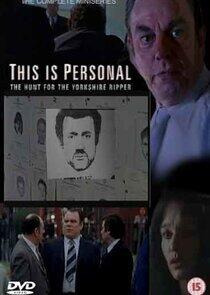 This Is Personal: The Hunt for the Yorkshire Ripper This Is Personal: The Hunt for the Yorkshire Ripper