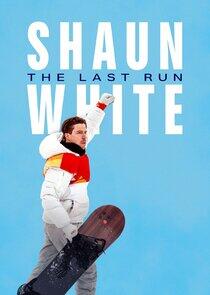 Shaun White: The Last Run Shaun White: The Last Run
