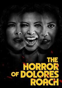 The Horror of Dolores Roach The Horror of Dolores Roach