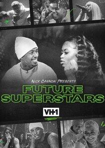 Nick Cannon Presents: Future Superstars Nick Cannon Presents: Future Superstars