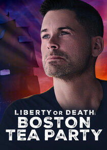Liberty or Death: Boston Tea Party Liberty or Death: Boston Tea Party