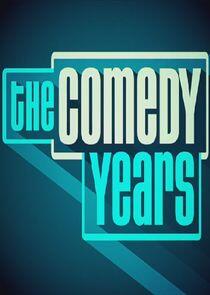 The Comedy Years The Comedy Years