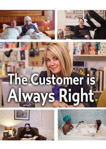 The Customer is Always Right The Customer is Always Right
