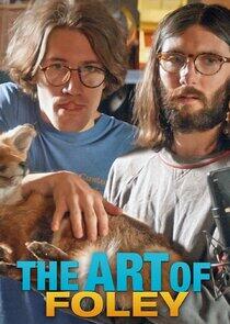 The Art of Foley The Art of Foley