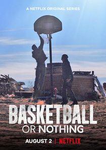 Basketball or Nothing Basketball or Nothing