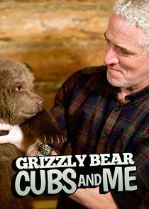 Grizzly Bear Cubs and Me Grizzly Bear Cubs and Me
