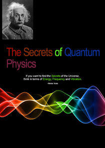 The Secrets of Quantum Physics The Secrets of Quantum Physics