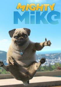Mighty Mike Mighty Mike
