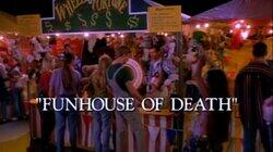Funhouse of Death Funhouse of Death