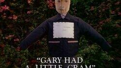 Gary Had a Little Cram Gary Had a Little Cram