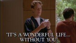It's a Wonderful Life... Without You It's a Wonderful Life... Without You