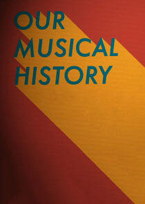 Our Musical History Our Musical History