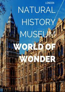 Natural History Museum: World of Wonder Natural History Museum: World of Wonder