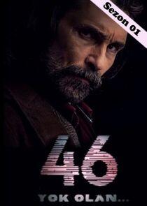 46 Yok Olan.. - Season 1 46 Yok Olan.. - Season 1