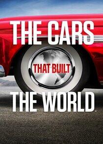 The Cars That Built the World The Cars That Built the World