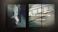 Bad Intentions Bad Intentions