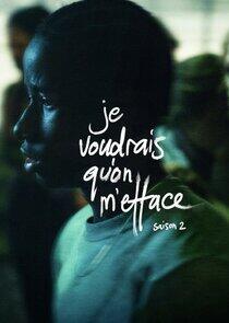 Je voudrais qu'on m'efface - Season 2 Je voudrais qu'on m'efface - Season 2