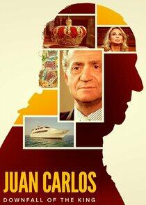 Juan Carlos: Downfall of the King Juan Carlos: Downfall of the King