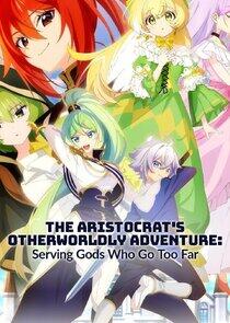 The Aristocrat's Otherworldly Adventure The Aristocrat's Otherworldly Adventure