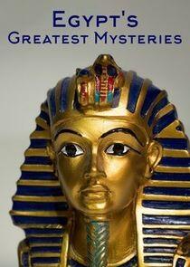 Egypt's Greatest Mysteries Egypt's Greatest Mysteries