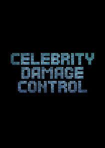 Celebrity Damage Control Celebrity Damage Control