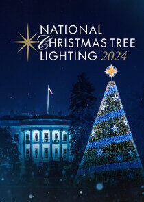 National Christmas Tree Lighting - Season 12 / Year 2024 National Christmas Tree Lighting - Season 12 / Year 2024