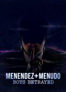 Menendez + Menudo: Boys Betrayed Menendez + Menudo: Boys Betrayed