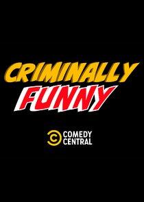 Criminally Funny Criminally Funny
