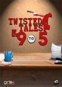 Twisted Tales of 9 to 5 Twisted Tales of 9 to 5