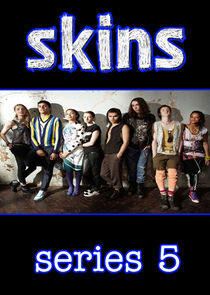 Skins - Season 5 Skins - Season 5