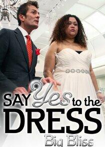 Say Yes to the Dress: Big Bliss Say Yes to the Dress: Big Bliss