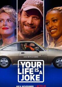 Your Life Is a Joke Your Life Is a Joke