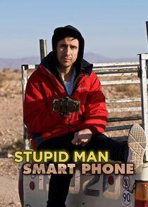 Stupid Man, Smart Phone Stupid Man, Smart Phone