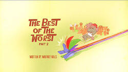 The Best of the Worst - Part 2 The Best of the Worst - Part 2