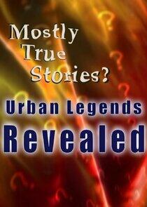 Mostly True Stories: Urban Legends Revealed Mostly True Stories: Urban Legends Revealed