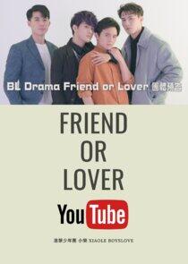 Friend or Lover Friend or Lover
