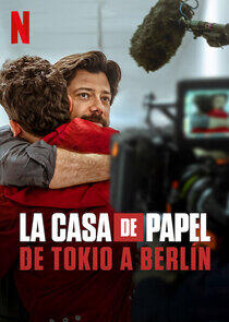 La casa de papel: De Tokio a Berlín La casa de papel: De Tokio a Berlín
