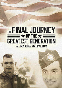 The Final Journey of the Greatest Generation The Final Journey of the Greatest Generation