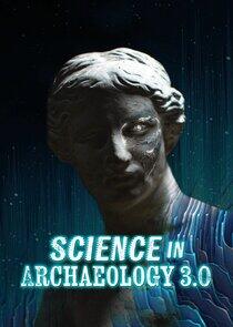 Science in Archaeology 3.0 Science in Archaeology 3.0