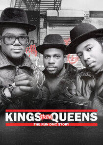 Kings From Queens: The RUN DMC Story Kings From Queens: The RUN DMC Story