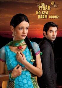 Iss Pyaar Ko Kya Naam Doon? Iss Pyaar Ko Kya Naam Doon?