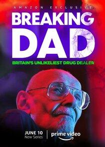 Breaking Dad: Britain's Unlikeliest Drug Dealer Breaking Dad: Britain's Unlikeliest Drug Dealer