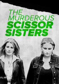 The Murderous Scissor Sisters The Murderous Scissor Sisters